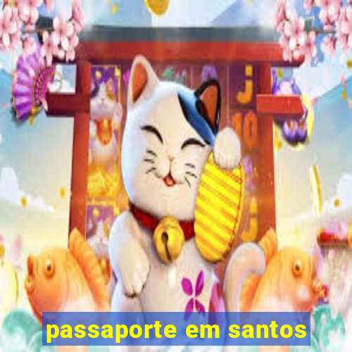 passaporte em santos